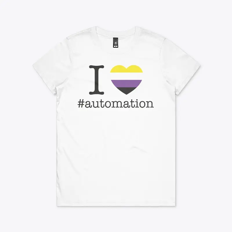 I Love Automation Non-Binary