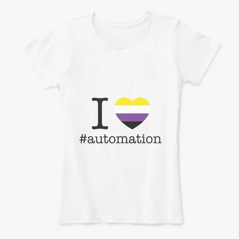 I Love Automation Non-Binary