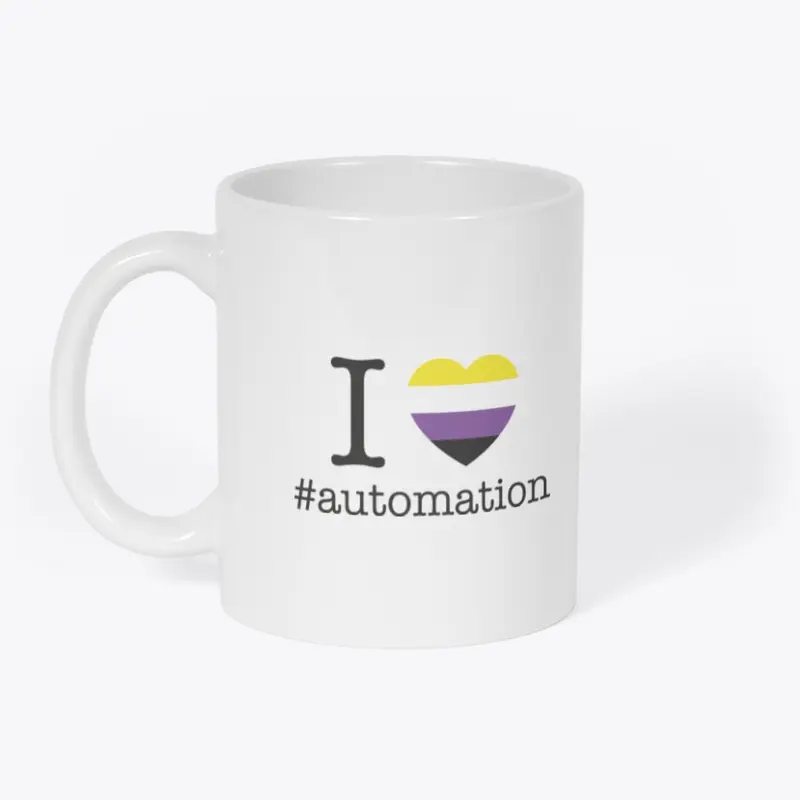 I Love Automation Non-Binary