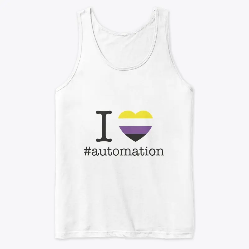 I Love Automation Non-Binary